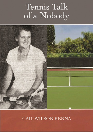Gail Wilson Kenna’s “Tennis Talk of a Nobody”