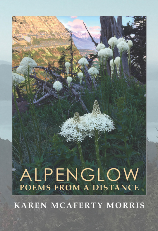 Karen McAferty Morris-Alpenglow Poems from a Distance