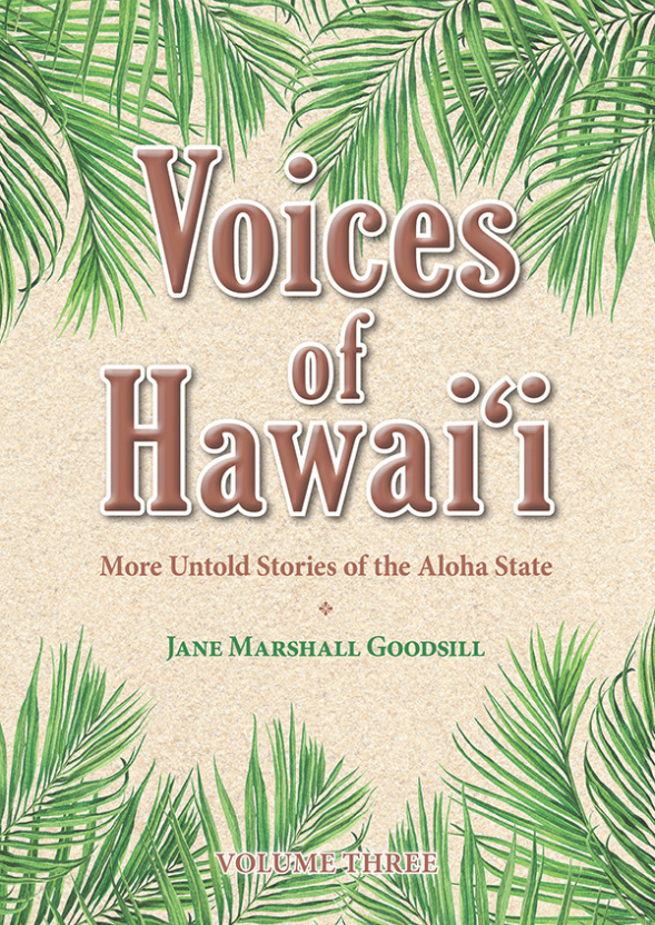 Jane Marshall Goodsill’s (Honolulu Branch) “Voices of Hawai`i