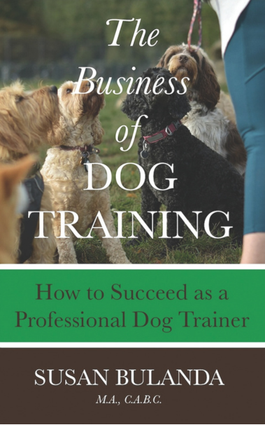 The Business of Dog Training Book Cover
