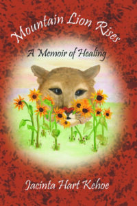 Mountain Lion Rises - A Memoir of Healing - Author: Jacinta Hart Kehoe